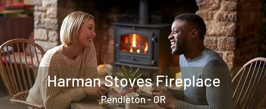  Harman Stoves Fireplace Pendleton - OR